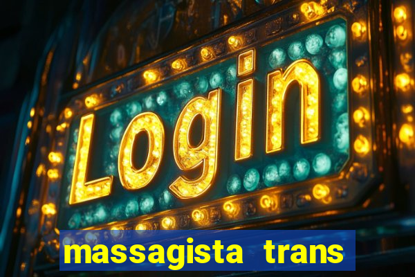 massagista trans sao paulo